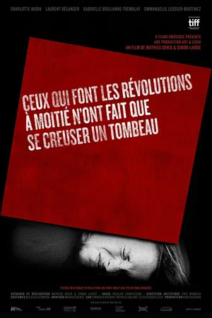 Постер к фильму Ceux qui font les révolutions à moitié n'ont fait que se creuser un tombeau (2016)