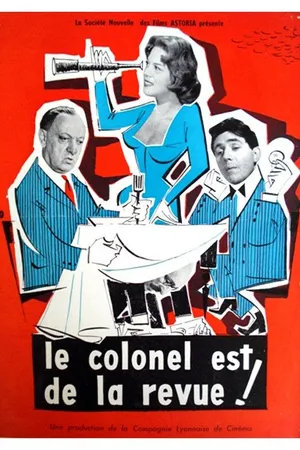 Постер к фильму Le colonel est de la revue (1957)