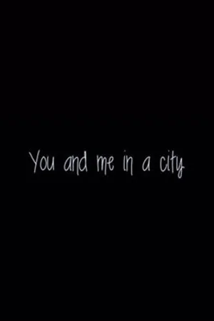 Постер к фильму You and Me in a City (2015)