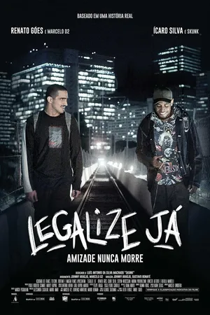 Постер к фильму Legalize Já: Amizade Nunca Morre (2017)