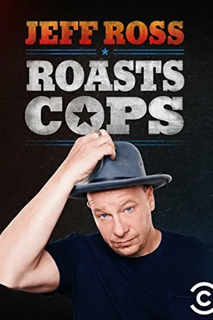 Постер к фильму Jeff Ross Roasts Cops (2016)