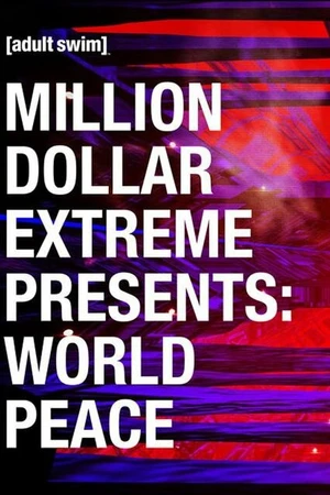 Постер к сериалу Million Dollar Extreme Presents: World Peace (2016)