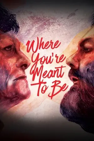 Постер к фильму Where You're Meant to Be (2016)