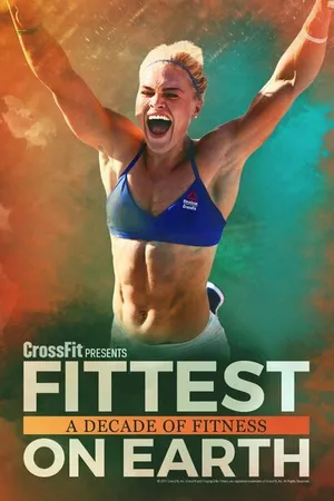 Постер к фильму Fittest on Earth: A Decade of Fitness (2017)