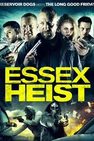 Постер к фильму Essex Heist (2017)