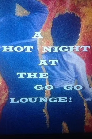 Постер к фильму Жаркая ночь в Go Go Lounge! (1966)