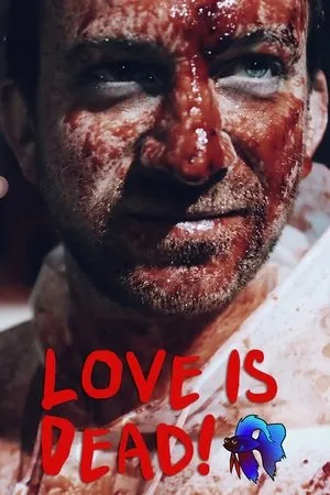 Постер к фильму Love Is Dead! (2018)
