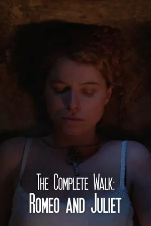 Постер к фильму The Complete Walk: Romeo and Juliet (2016)