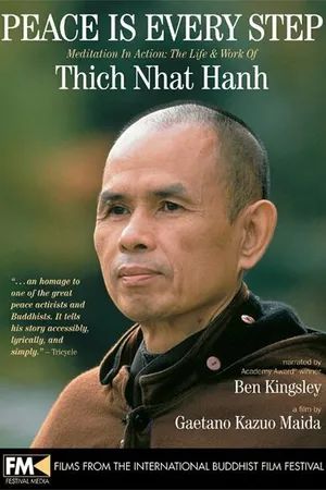 Постер к фильму Peace Is Every Step: Meditation in Action: The Life and Work of Thich Nhat Hanh (1998)