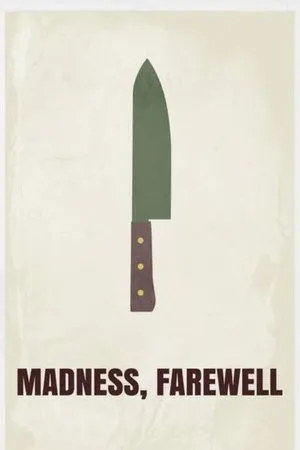Постер к фильму Madness, Farewell (2018)