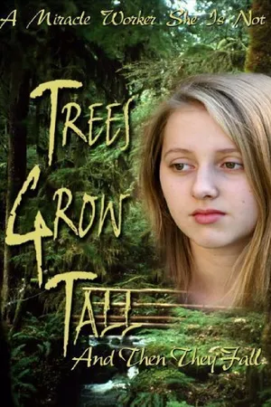 Постер к фильму Trees Grow Tall and Then They Fall (2005)