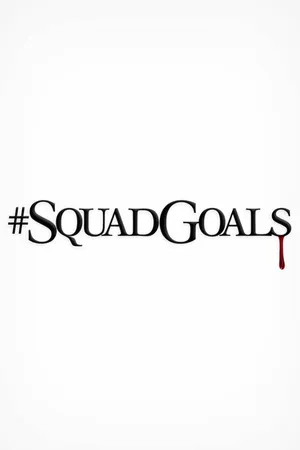 Постер к фильму #SquadGoals (2018)