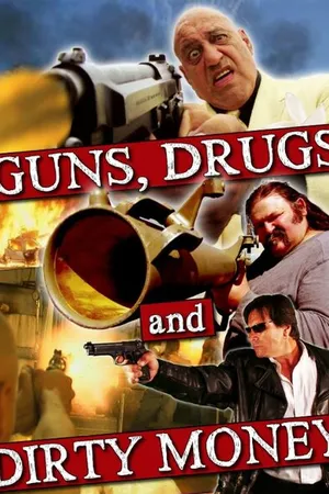 Постер к фильму Guns, Drugs and Dirty Money (2010)