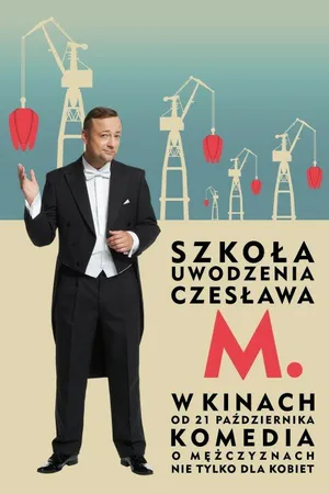 Постер к фильму Szkola uwodzenia Czeslawa M. (2016)