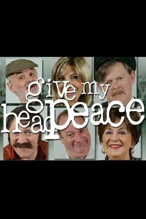 Постер к сериалу Give My Head Peace (1998)