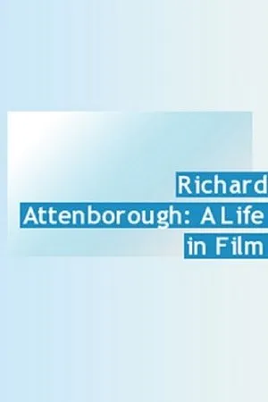 Постер к фильму Richard Attenborough: A Life in Film (2014)