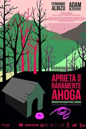 Постер к фильму Aprieta pero raramente ahoga (2017)