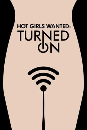 Постер к сериалу Hot Girls Wanted: Turned On (2017)