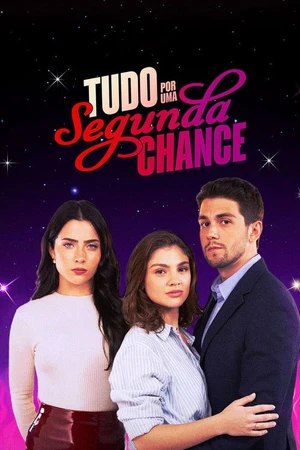 Постер к сериалу Tudo por uma Segunda Chance (2025)