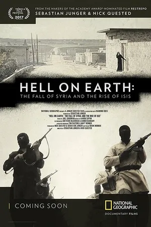 Постер к фильму Hell on Earth: The Fall of Syria and the Rise of ISIS (2017)