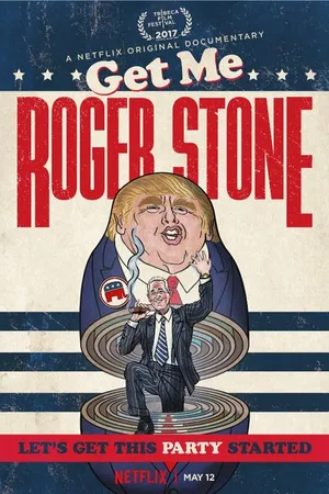 Постер к фильму Get Me Roger Stone (2017)
