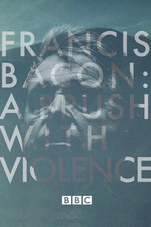 Постер к фильму Francis Bacon: A Brush with Violence (2017)