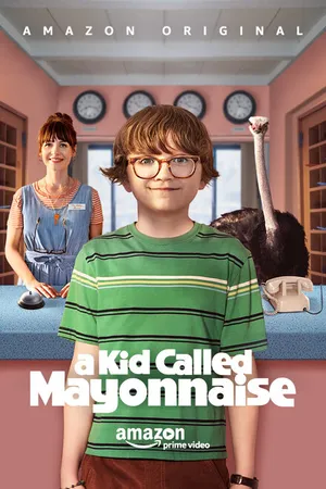 Постер к сериалу A Kid Called Mayonnaise (2017)