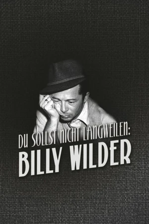 Постер к фильму Du sollst nicht langweilen: Billy Wilder (2017)