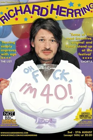 Постер к фильму Richard Herring: Oh Fuck, I'm 40! (2008)
