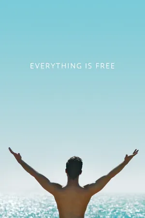 Постер к фильму Everything is Free (2017)