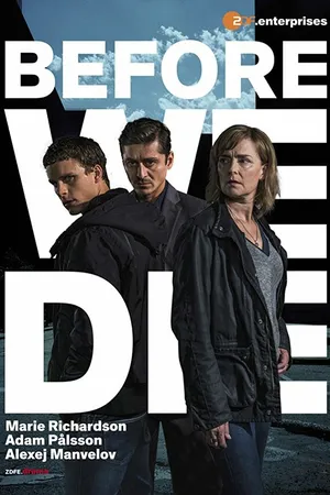 Постер к сериалу Прежде чем умрём (2017 - 2019)