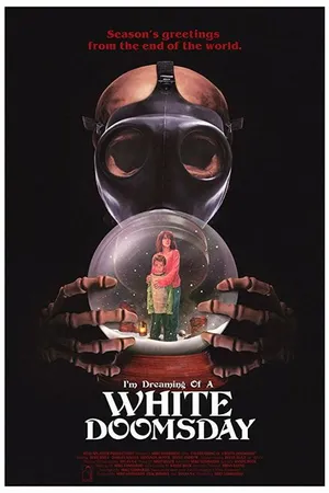 Постер к фильму I'm Dreaming of a White Doomsday (2017)