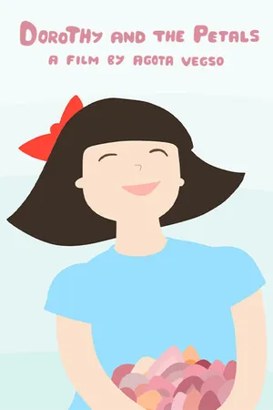 Постер к мультфильму Dorothy and the petals (2017)