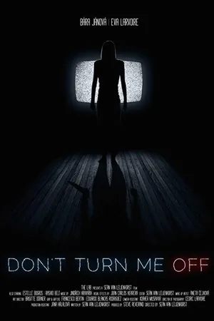 Постер к фильму Don't Turn Me Off (2017)