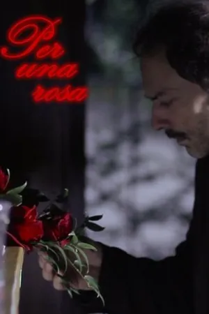 Постер к фильму Per una rosa (2017)