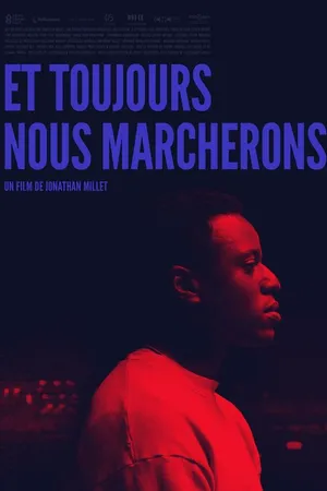 Постер к фильму Et toujours nous marcherons (2017)