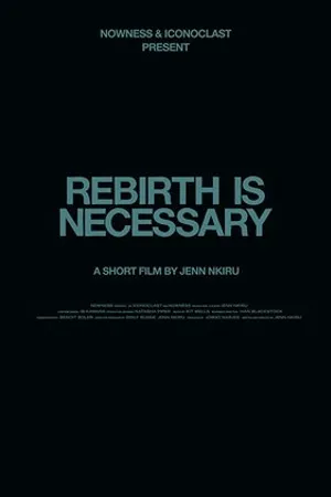 Постер к фильму REBIRTH IS NECESSARY (2017)