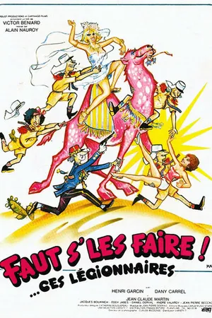 Постер к фильму Faut s'les faire!... Ces légionnaires (1981)