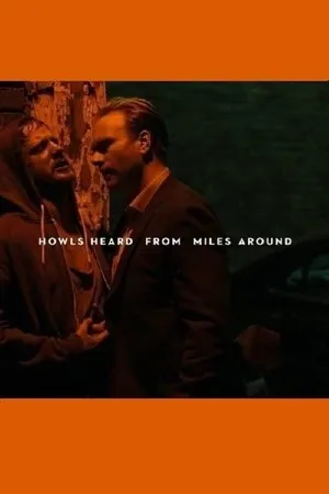 Постер к фильму Howls Heard from Miles Around (2017)