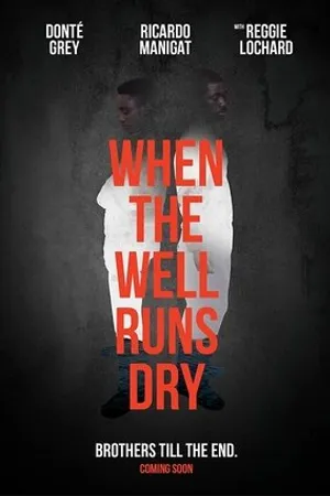 Постер к фильму When the Well Runs Dry (2018)