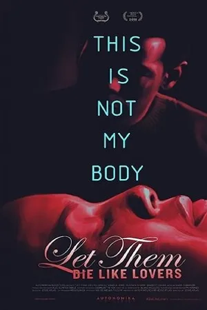 Постер к фильму Let Them Die Like Lovers (2017)