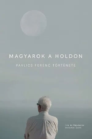 Постер к фильму Magyarok a Holdon (2017)