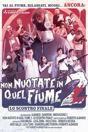 Постер к фильму Non nuotate in quel fiume 2: Lo scontro finale (2017)
