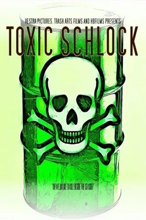 Постер к фильму Toxic Schlock (2017)