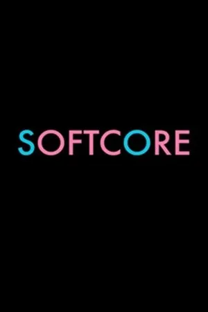 Постер к фильму Softcore (2018)