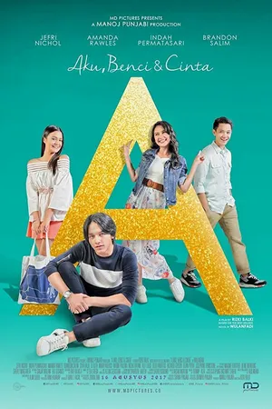 Постер к фильму A: Aku, Benci & Cinta (2017)