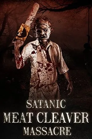 Постер к фильму Satanic Meat Cleaver Massacre (2017)