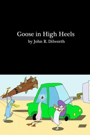 Постер к мультфильму Goose in High Heels (2017)