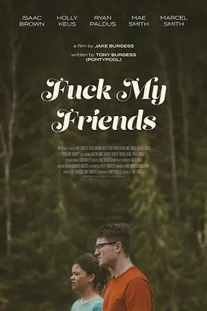 Постер к фильму Fuck my Friends (2018)