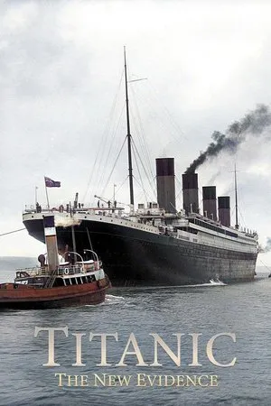 Постер к фильму Titanic: The New Evidence (2017)